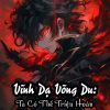 Vĩnh Dạ Trò Chơi: Ta Có Thể Triệu Hoán Bất Tử Người Chơi